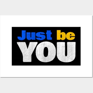 Just be You Posters and Art